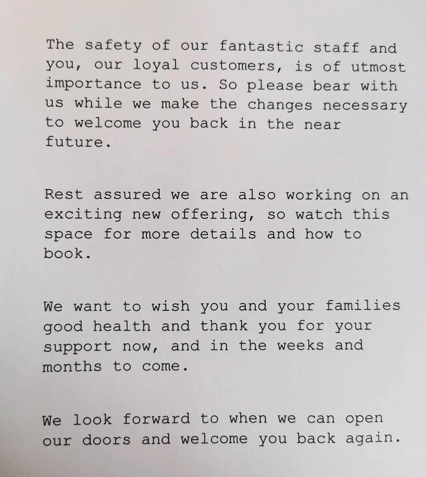 An update, we will be back looking after you just as soon as we can......