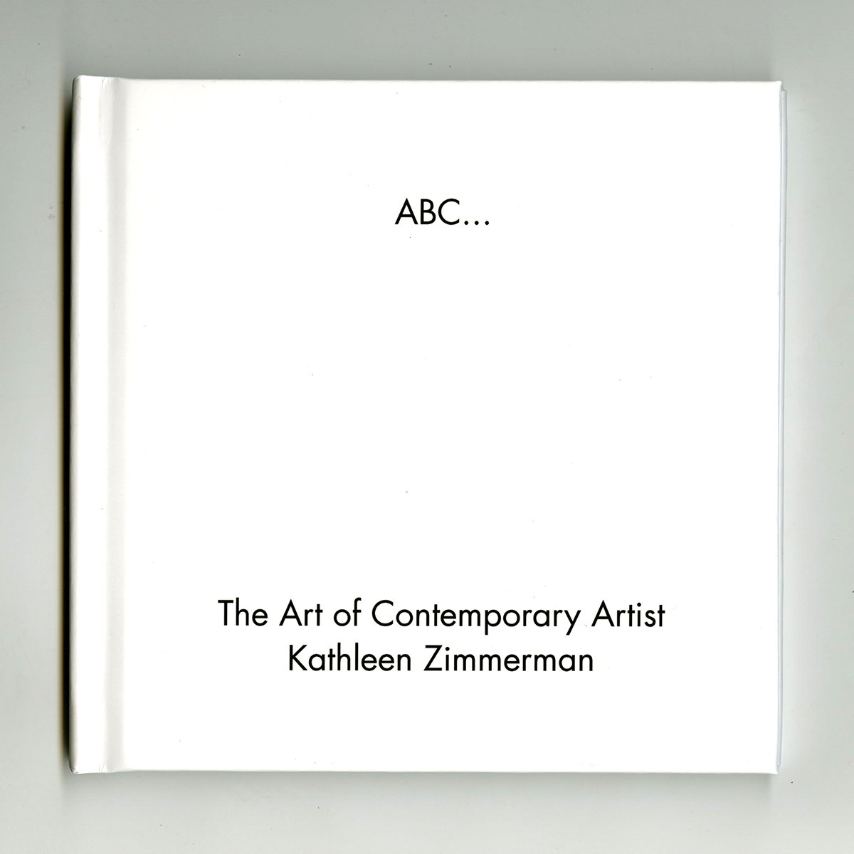 Abc: The Art of Contemporary Artist Kathleen Zimmerman