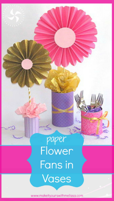 Paper Flower Fans in Vases — Make It Yours with Melissa