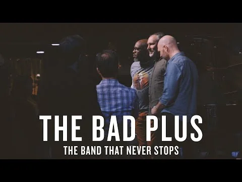 The Bad Plus: The Band That Never Stops