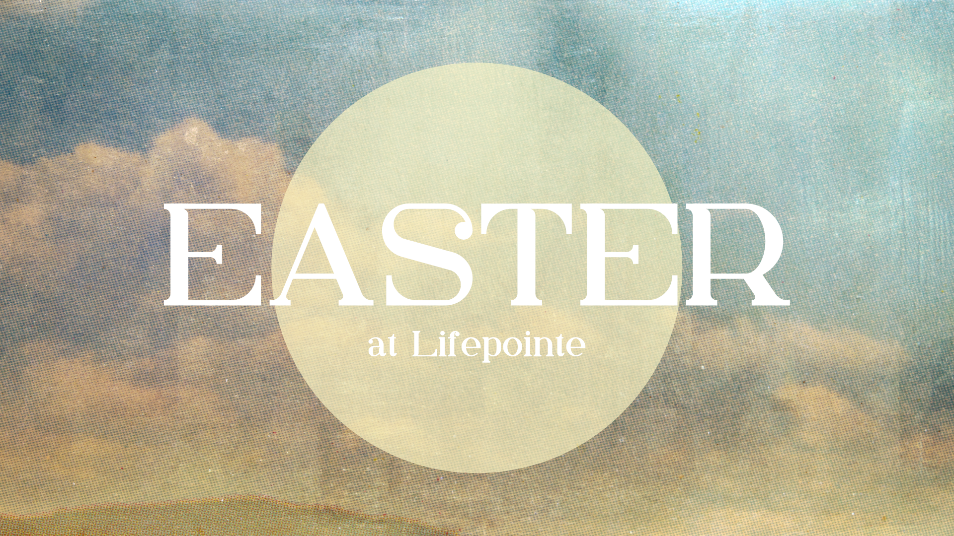 Easter at Lifepointe 2022