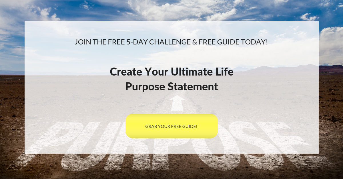 P.S. Don’t forget to grab your FREE guide to the 5-Day Create Your Ultimate Life Statement Challenge!
