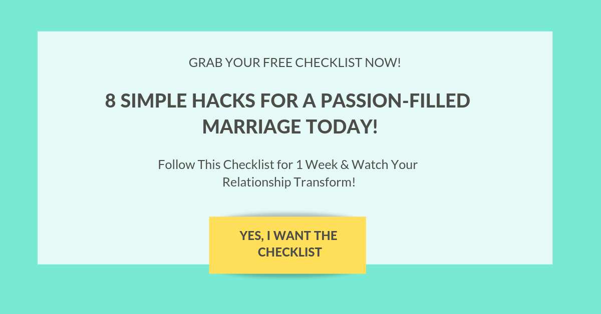 P.S. Don’t forget to grab your FREE checklist to “Passion-ize” your marriage today! If you do these 8 simple things every day for 1 week - you will see a HUGE Transformation in your relationship!
