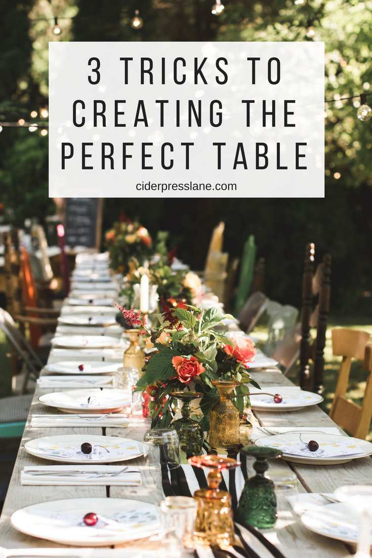 3 Tricks to Creating the Perfect Table — ciderpress lane