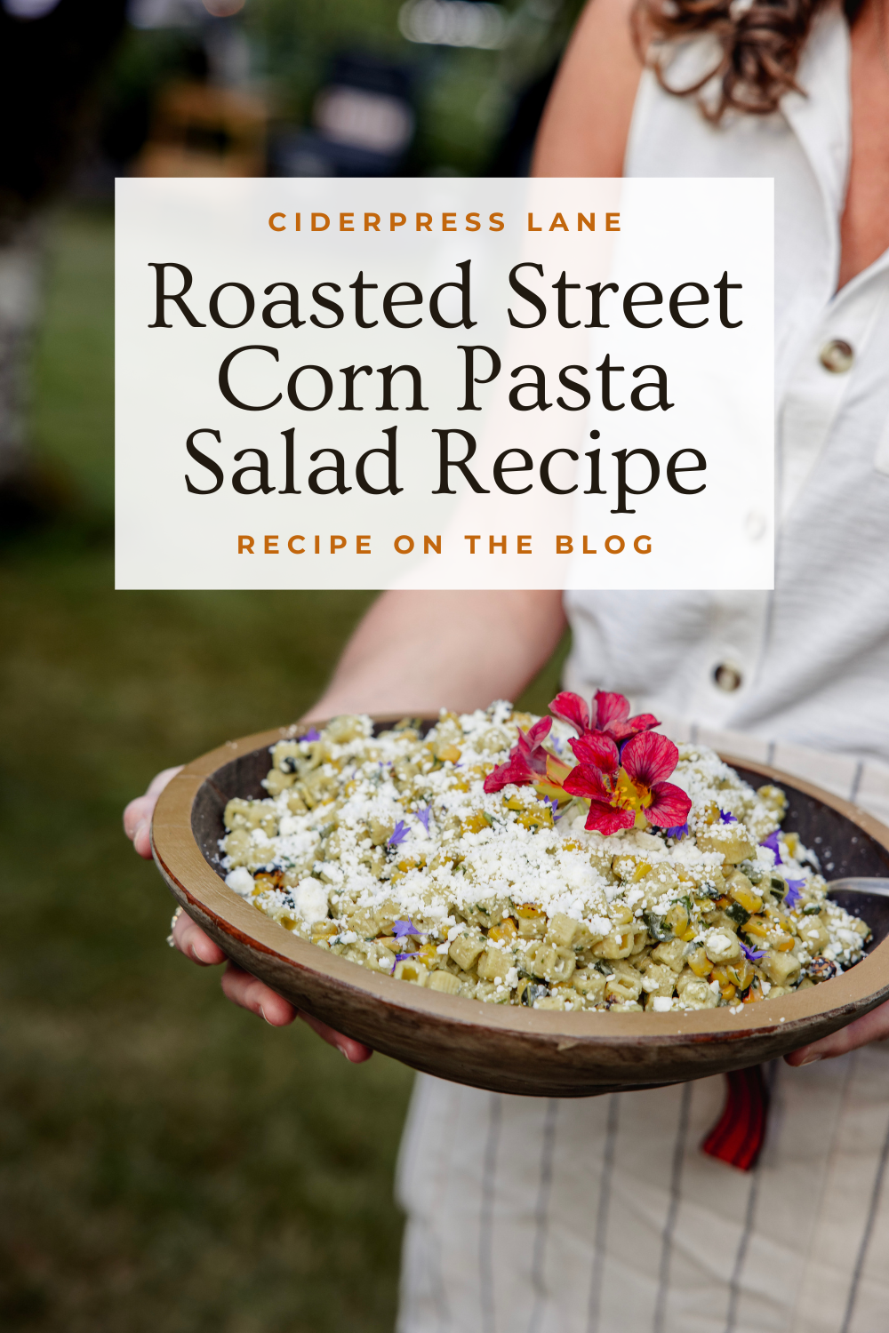 fun pastsa pasta salda salad street corn summer delicous