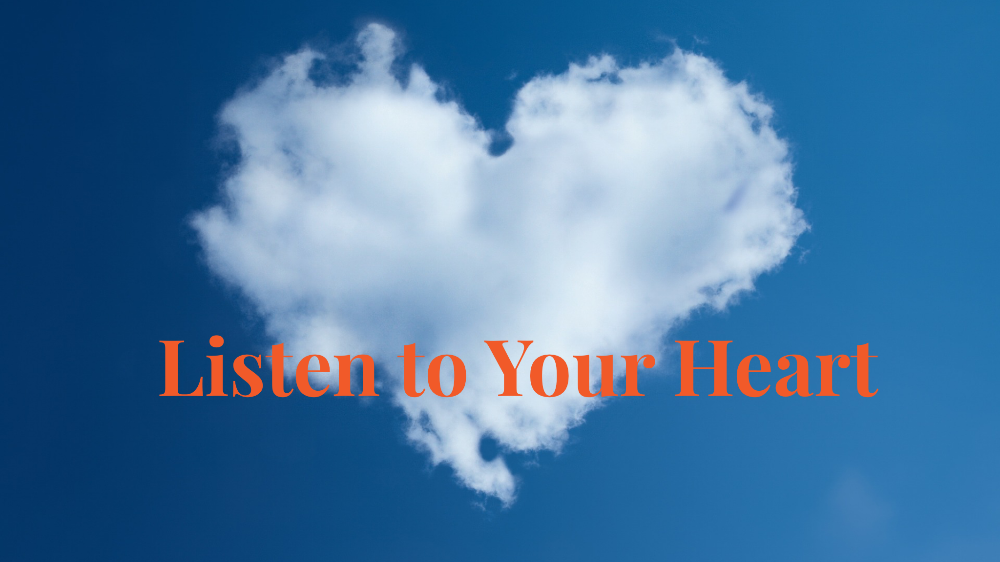 Listen to Your Heart