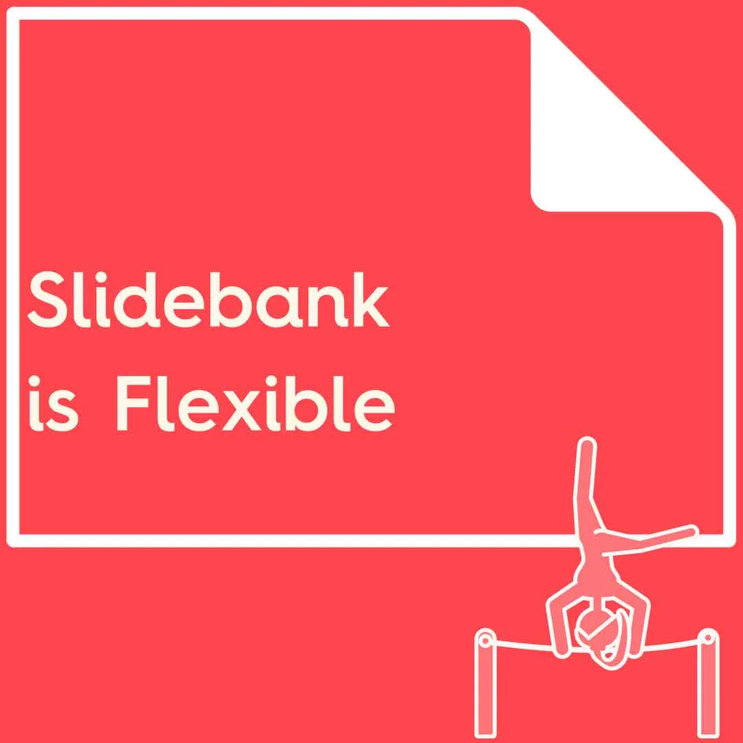 Slidebank is flexible.jpg
