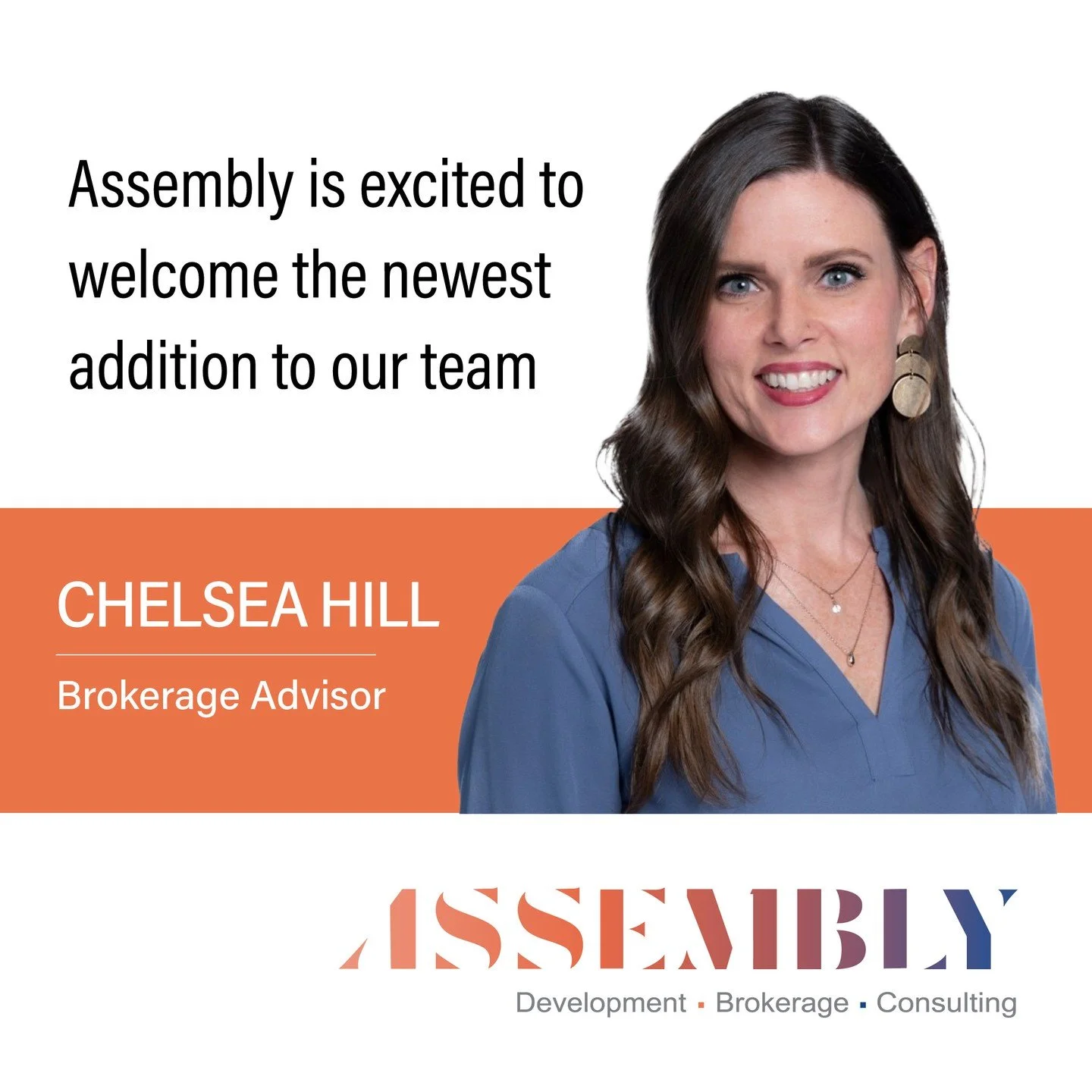Please join us in welcoming Chelsea Hill to the Assembly team!
She brings 5 years of commercial real estate and over 15 years of marketing expertise. With Chelsea's strong mix of industry insight, leasing strategies and innovative marketing solutions