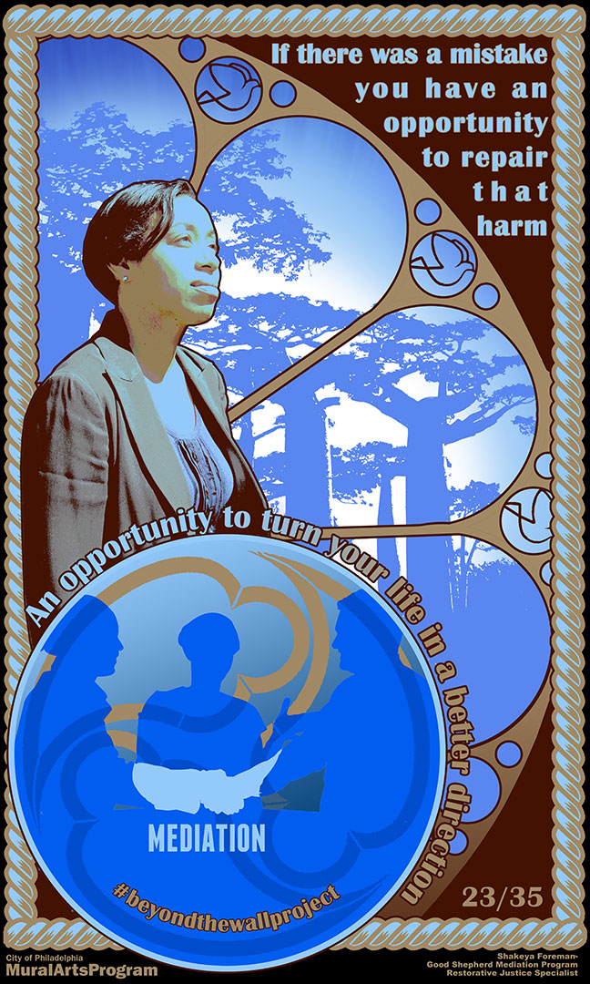 Mediation. If there was a mistake, you have an opportunity to repair that harm. An opportunity to turn your life in a better direction. Shakeya Foreman, Good Shepherd Mediation Program Restorative Justice Specialist http://www.phillymediators.org/