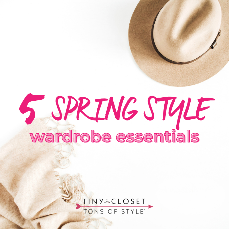 5 Spring Style Wardrobe Essentials