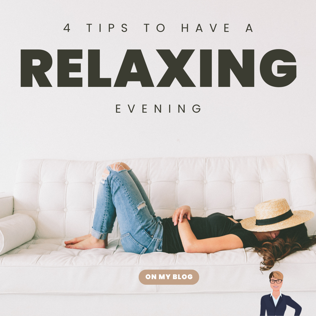 4 Tips To Have A Relaxing Evening & Reduce Your Stress