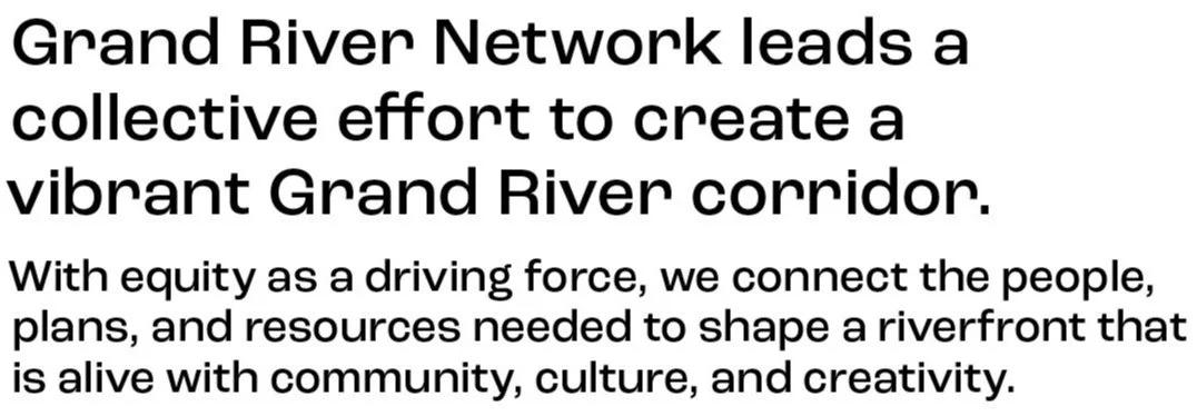 Text about Grand River Network leading efforts to create a vibrant Grand River corridor through community, culture, and creativity.