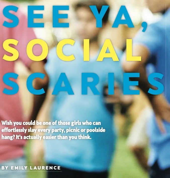   See Ya, Social Scaries — Girls’ Life magazine   