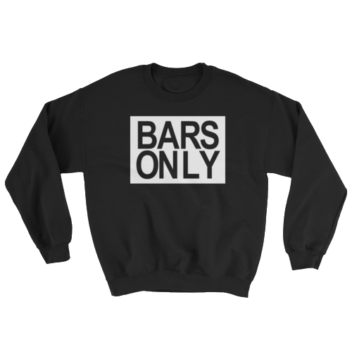BARS ONLY Logo Sweatshirts - $32 to $35 4 Colors