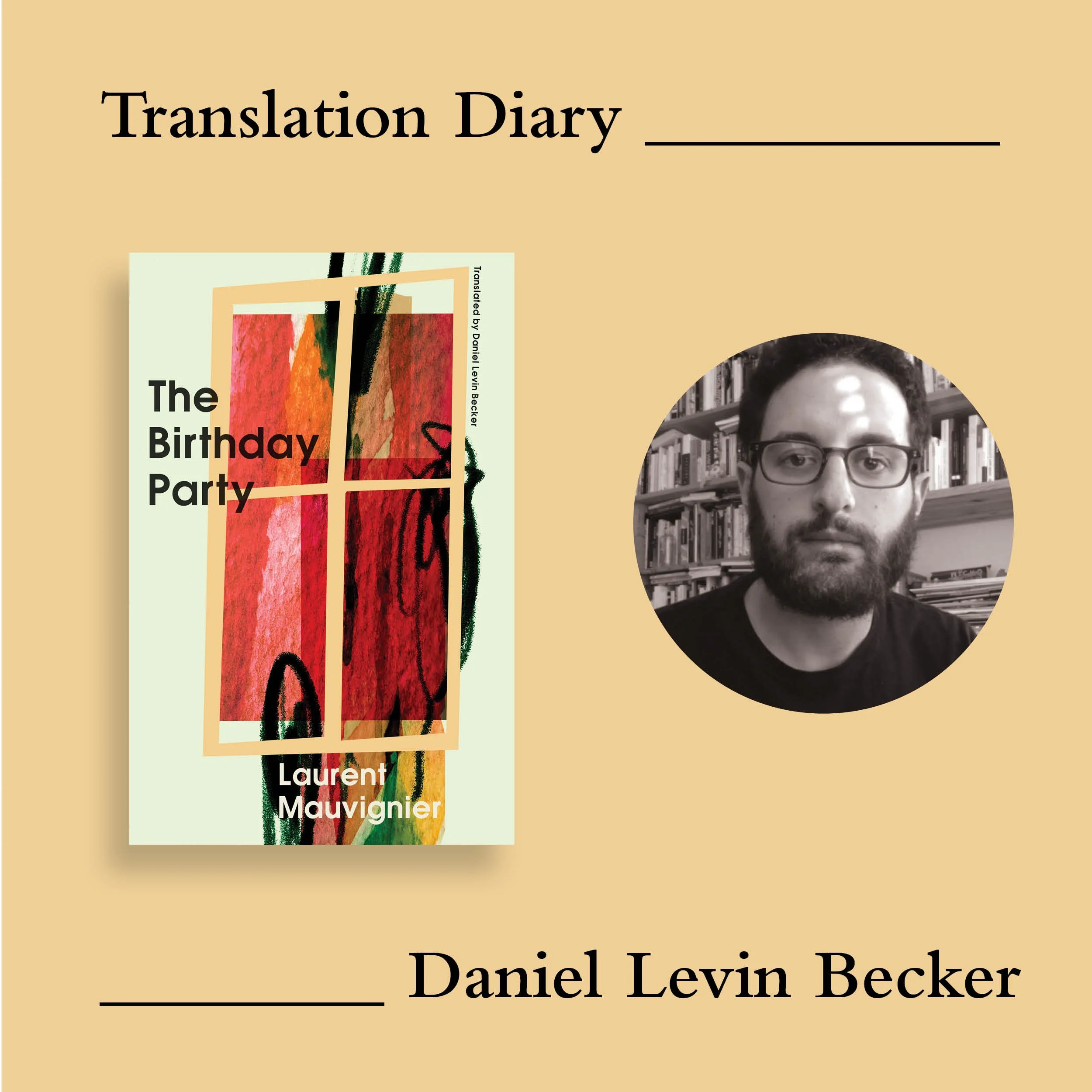 Translation Diary: Daniel Levin Becker on Laurent Mauvignier's "The Birthday Party" (Part 2)