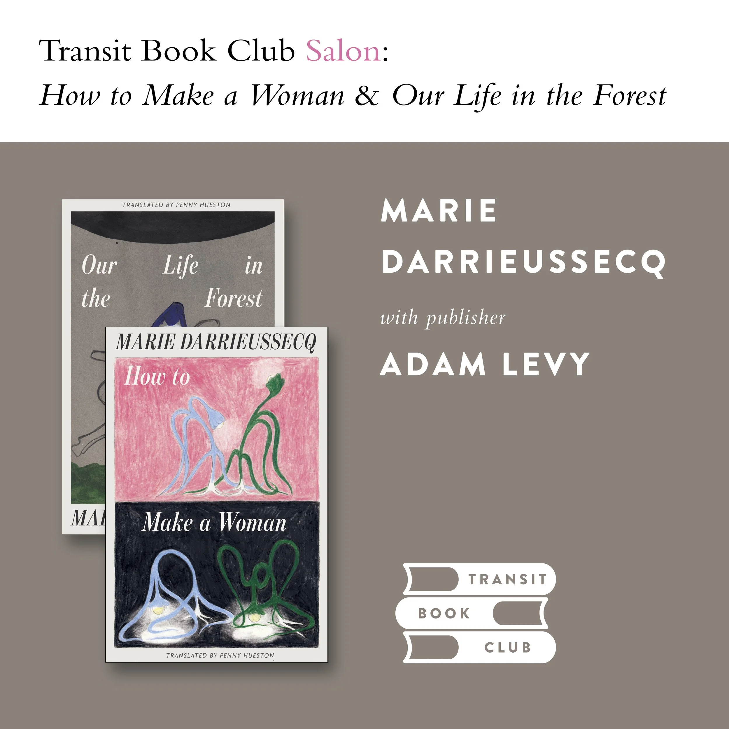 Transit Book Club Salon: "How to Make a Woman" and "Our Life in the Forest" with Marie Darrieussecq