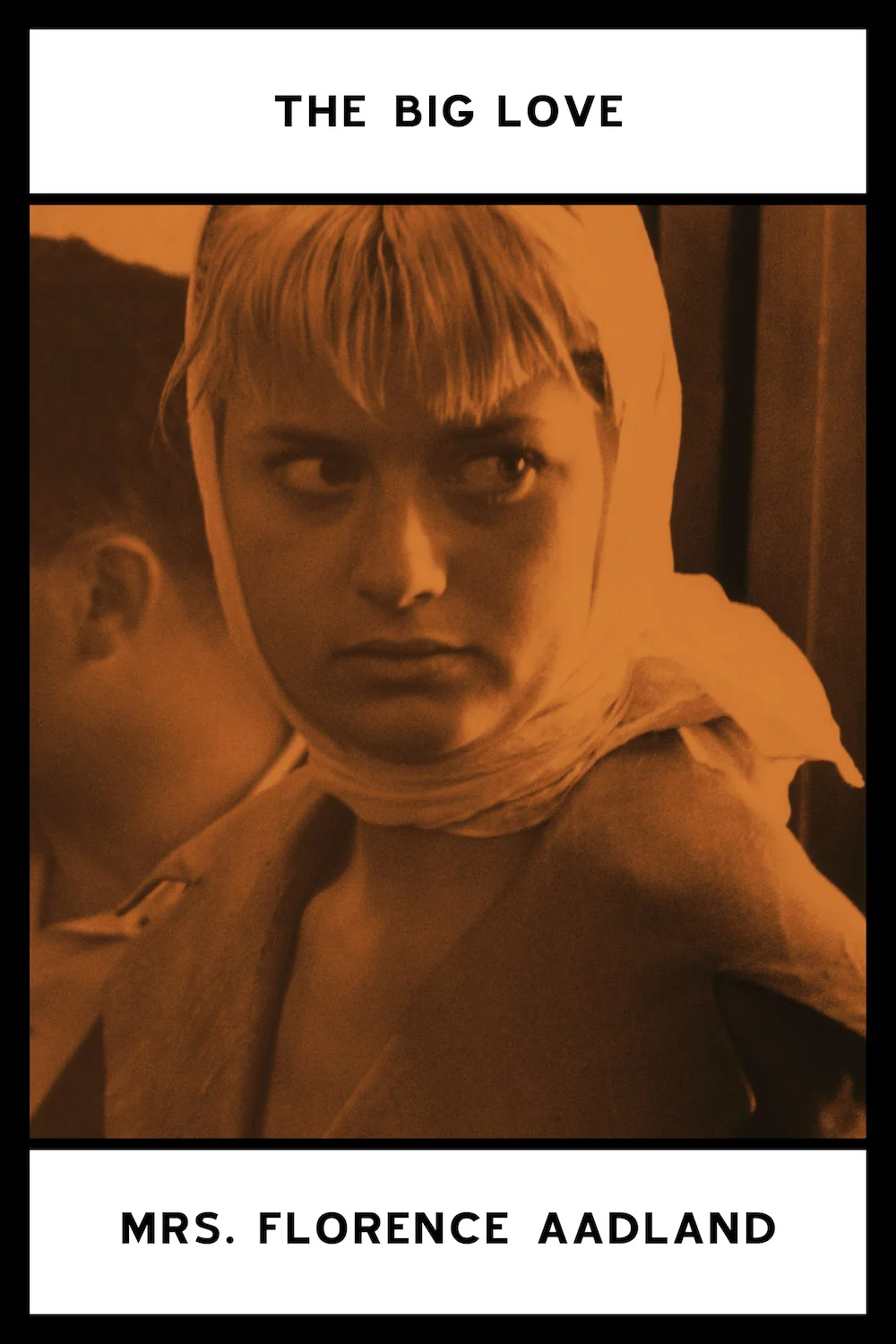 The Big Love by Mrs. Florence Aadland