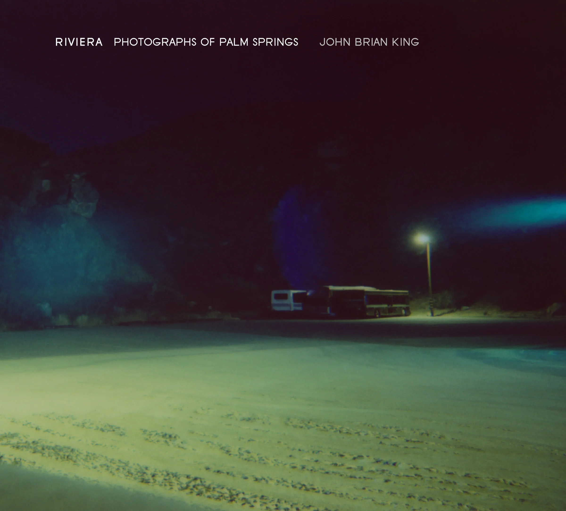 Riviera: Photographs of Palm Springs by John Brian King