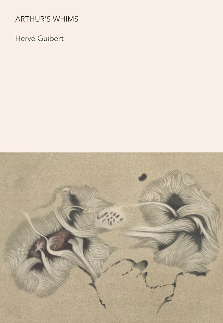 Arthur’s Whims by Hervé Guibert