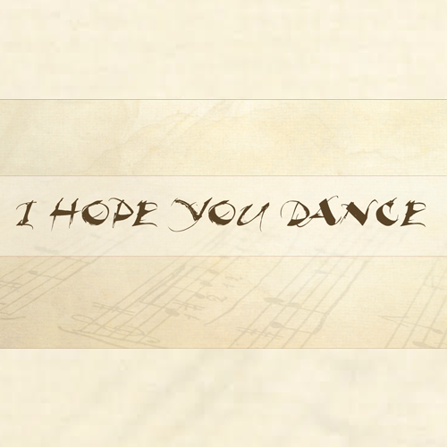 I Hope You Dance Feature