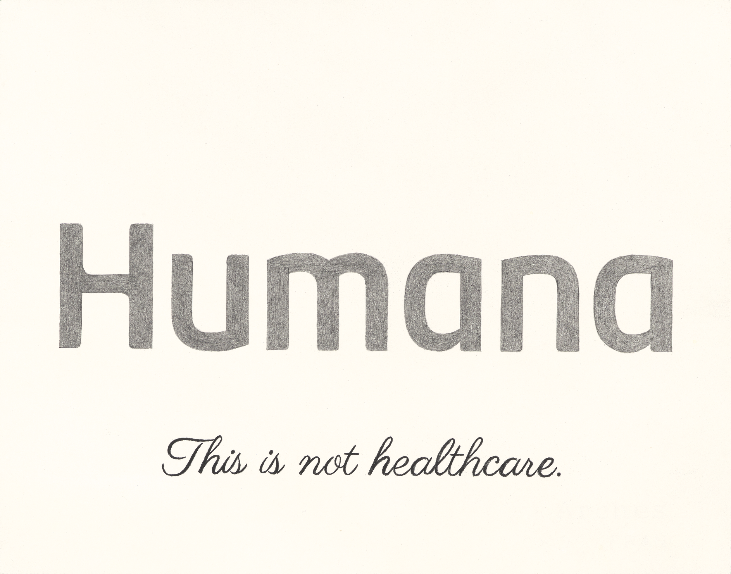   Treachery of Insurances (Viva Luigi) [Humana] , 2025, graphite pencil on paper, 11 × 14” 