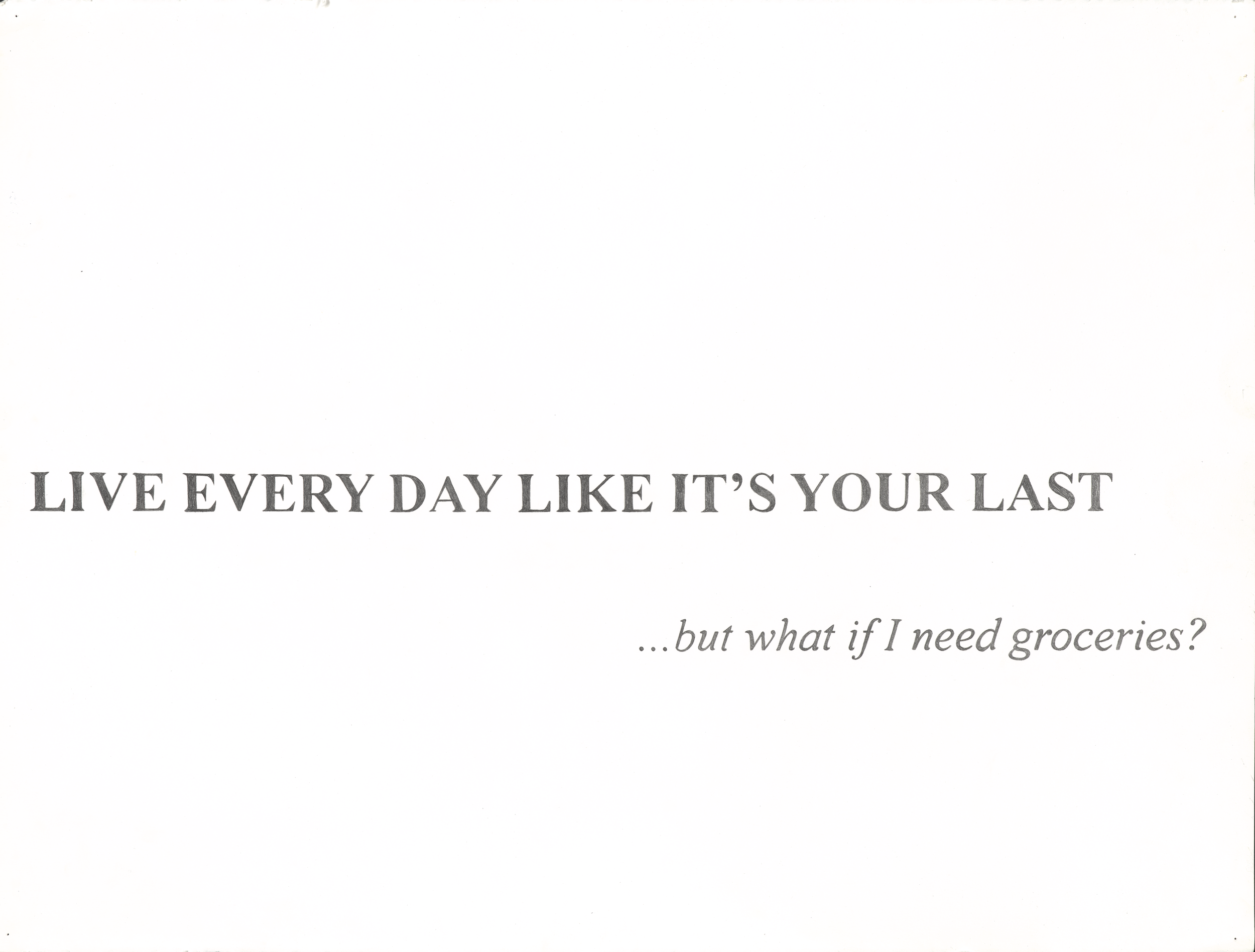  ...but what if I need groceries? , graphite on paper, 22 x 30", 2014 