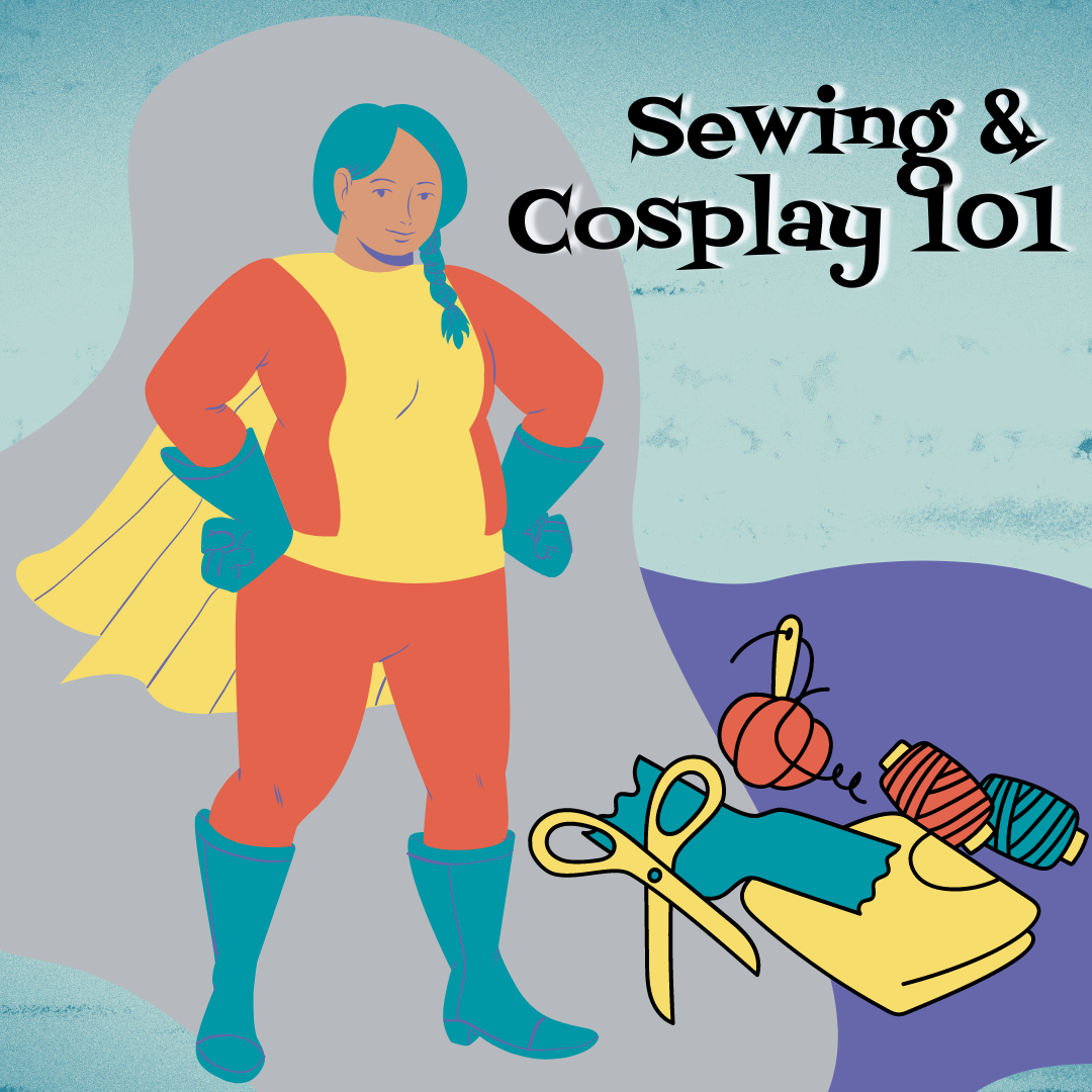 Sewing and Cosplay 101