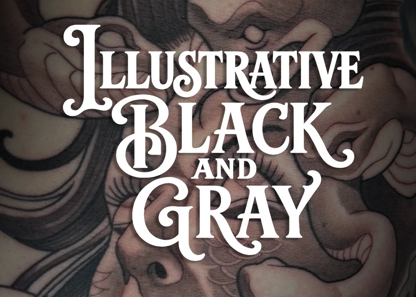 Illustrative Black and Gray Tattoos