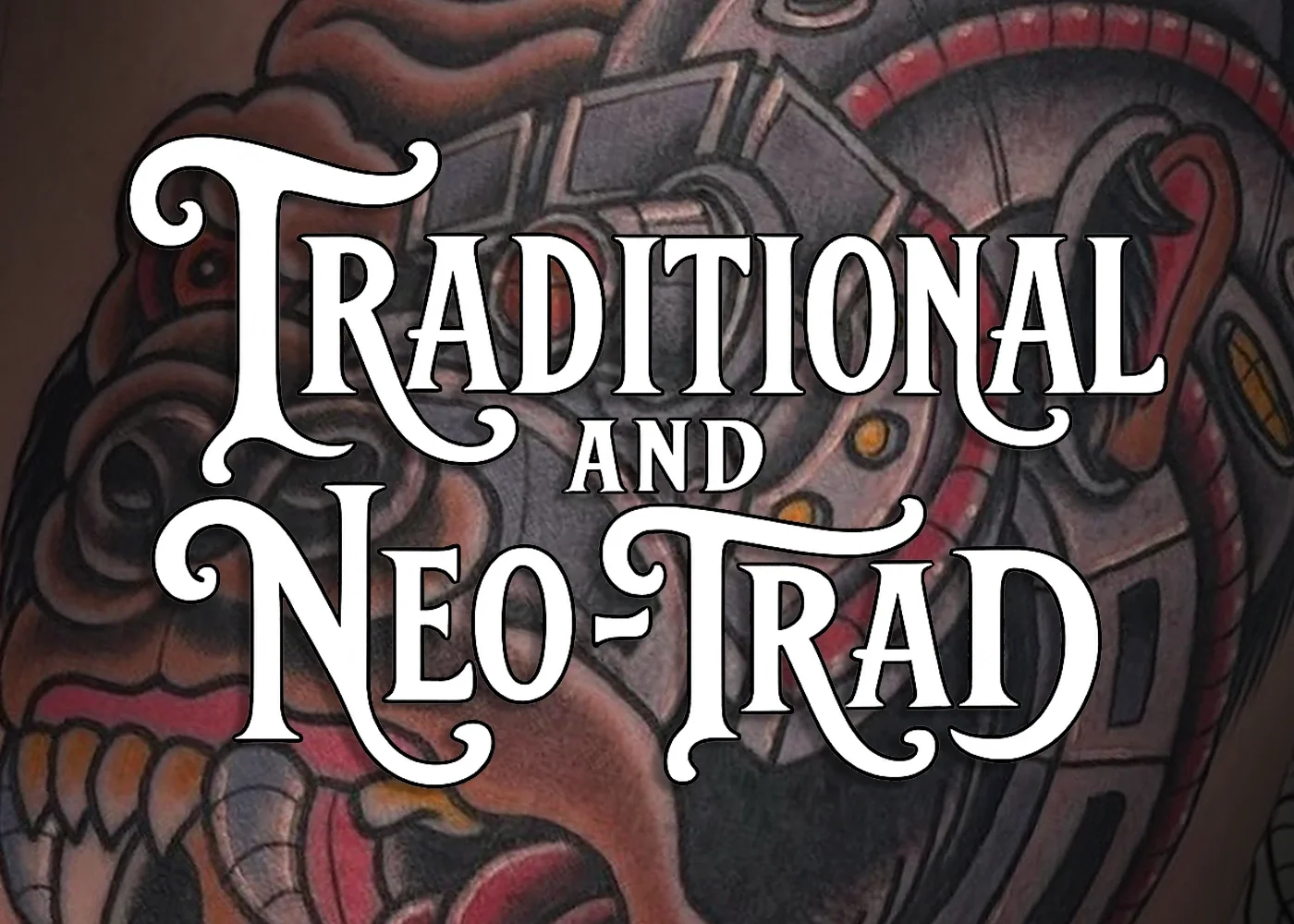 Traditional and Neo-Trad Tattoos