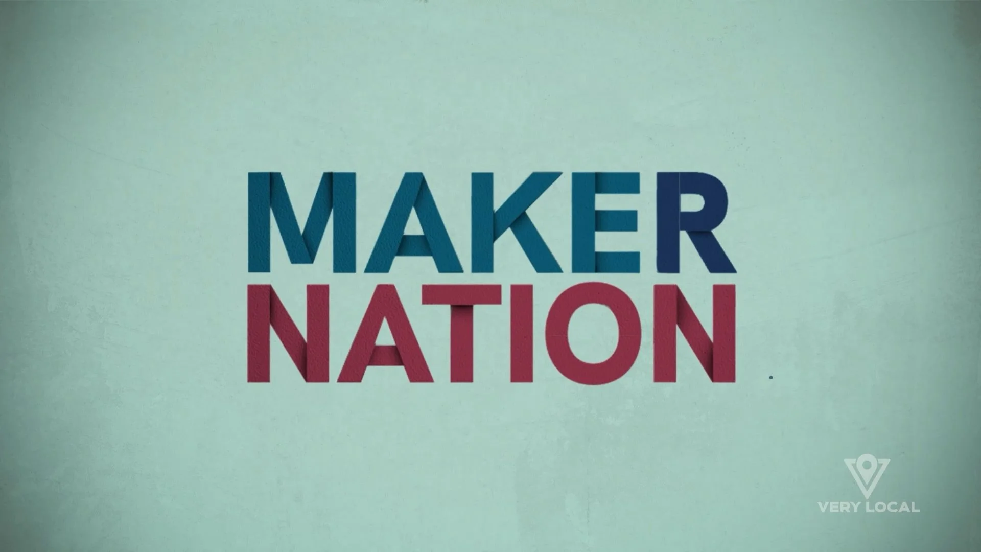 Maker Nation - Very Local - Hearst Television