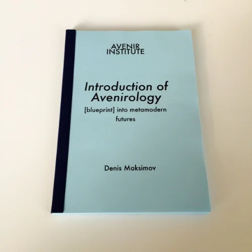 "Introduction of Avenirology: [blueprint] into metamodern futures", publication (limited edition, signed), Brussels (BE), 2015 