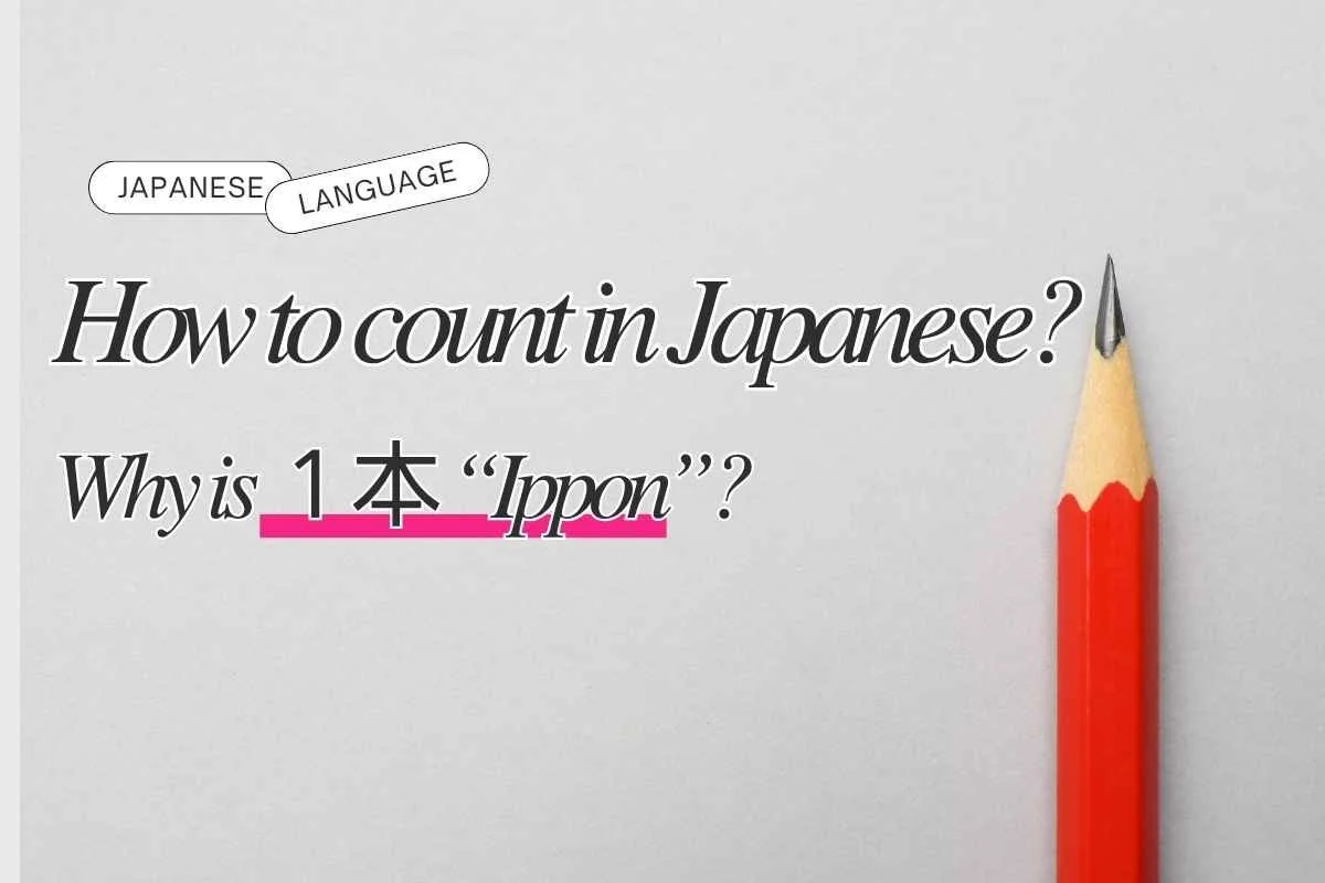 How to Count Things in Japanese: A Simple Guide to Japanese Counters