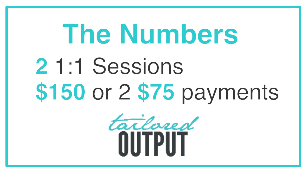 Note: Tailored Output offers a 50% Student Discount on all Organizational and Individual Coaching Programs