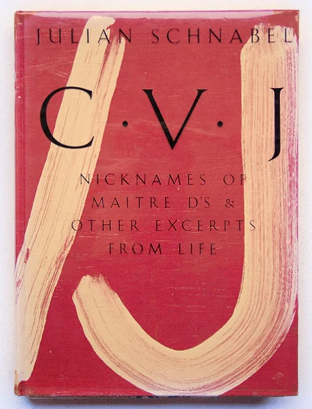 Julian Schnabel CVJ - Nicknames of Maitre D's & Other Excerpts from Life Afterword by Petra Giloy-Hirtz, text(s) by Julian Schnabel English 2015. 222 pp., 155 ills. clothbound with PVC dust jacket 23.50 x 31.30 cm ISBN 978-3-7757-4055-5