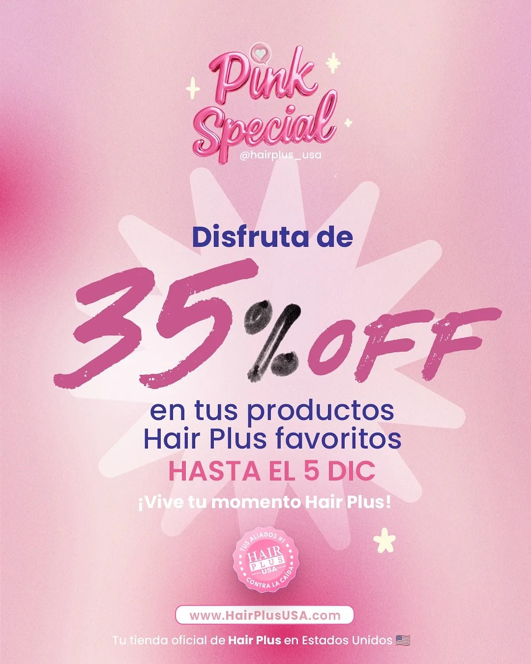 ✨ Hair Plus Lovers: Este Mes es para TI ✨

El momento que mereces ha llegado. Hoy, 5 de Noviembre, activamos nuestro Pink Special, un mes completo (hasta el 5 de Diciembre) dedicado a tu bienestar y belleza.

Porque te lo mereces:
💖 35% OFF: En todo