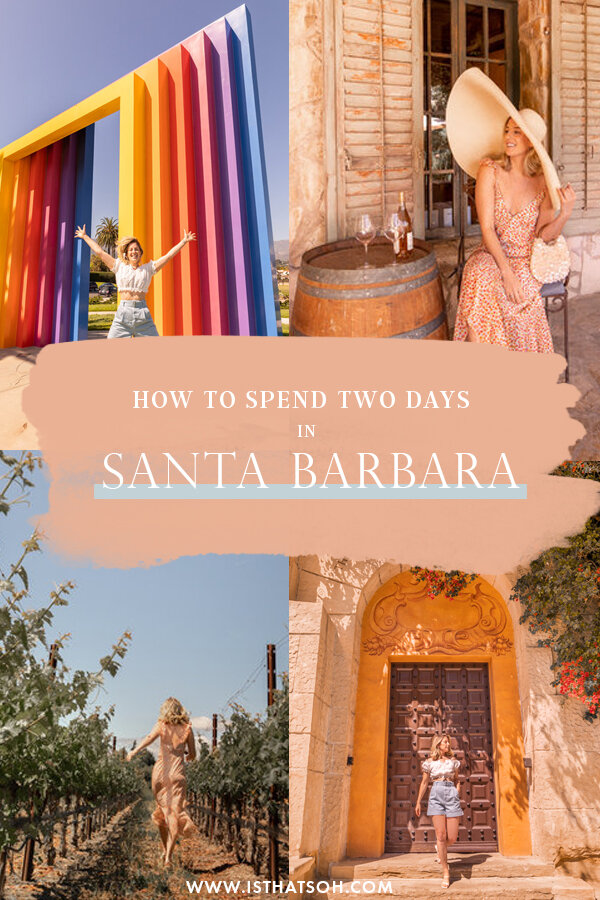 How To Spends Two Days in Santa Barbara