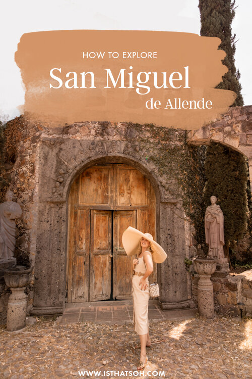 How To Explore San Miguel De Allende