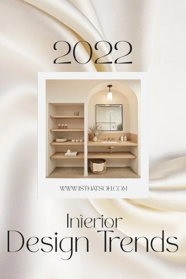 2022 Interior Design Trends