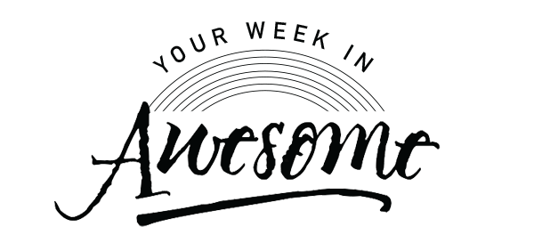 YourWeekIn-Awesome.png