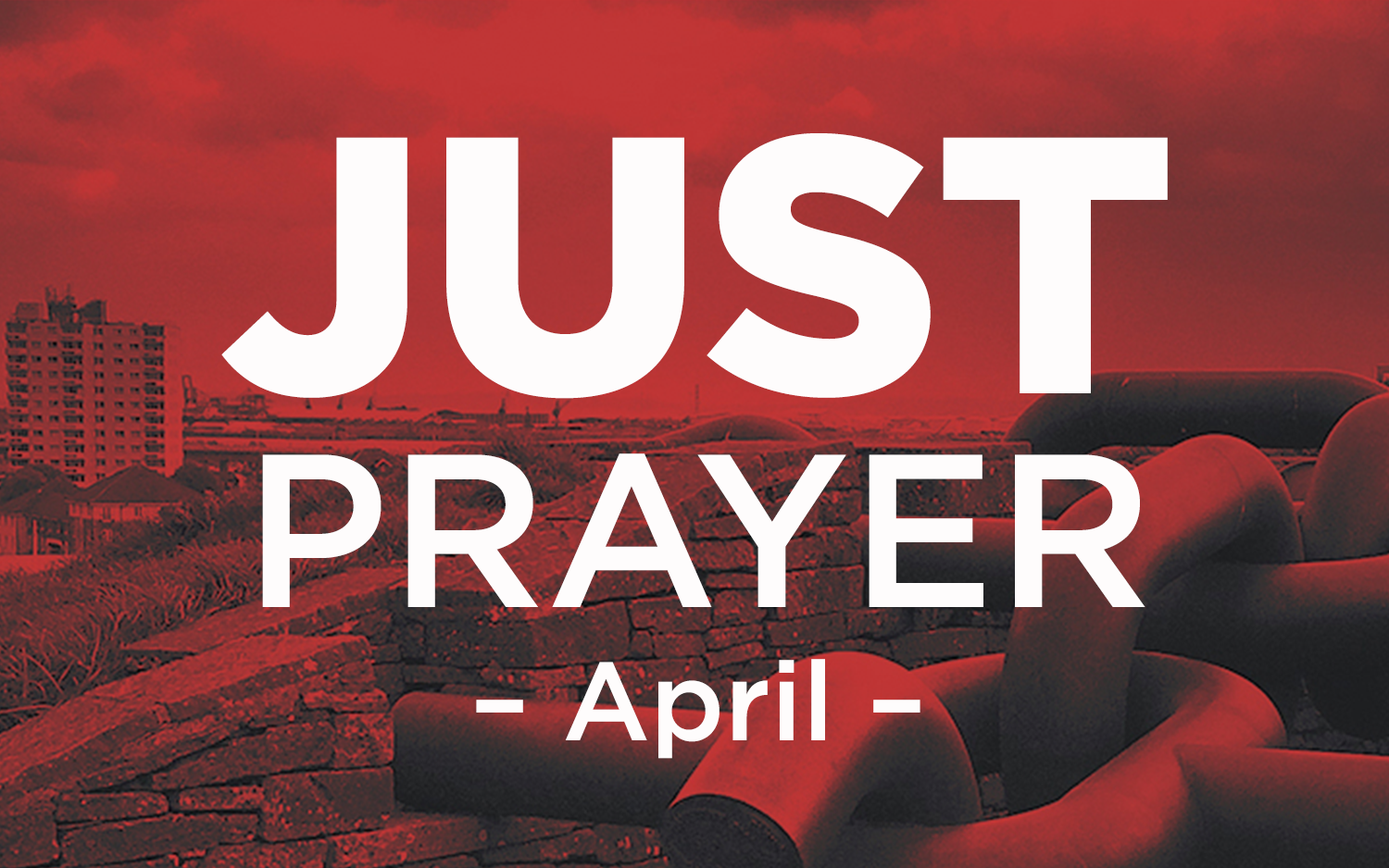 Just Prayer – April