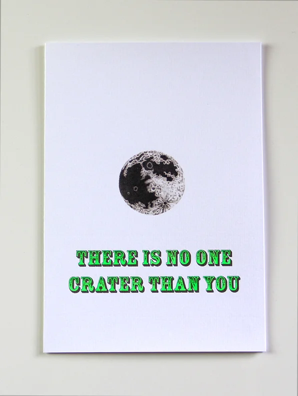 THERE IS NO ONE CRATER THAN YOU GLOW-IN-THE-DARK NEON CARD