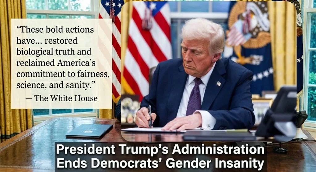 President Trump's Administration Ends Democrats' Gender Insanity