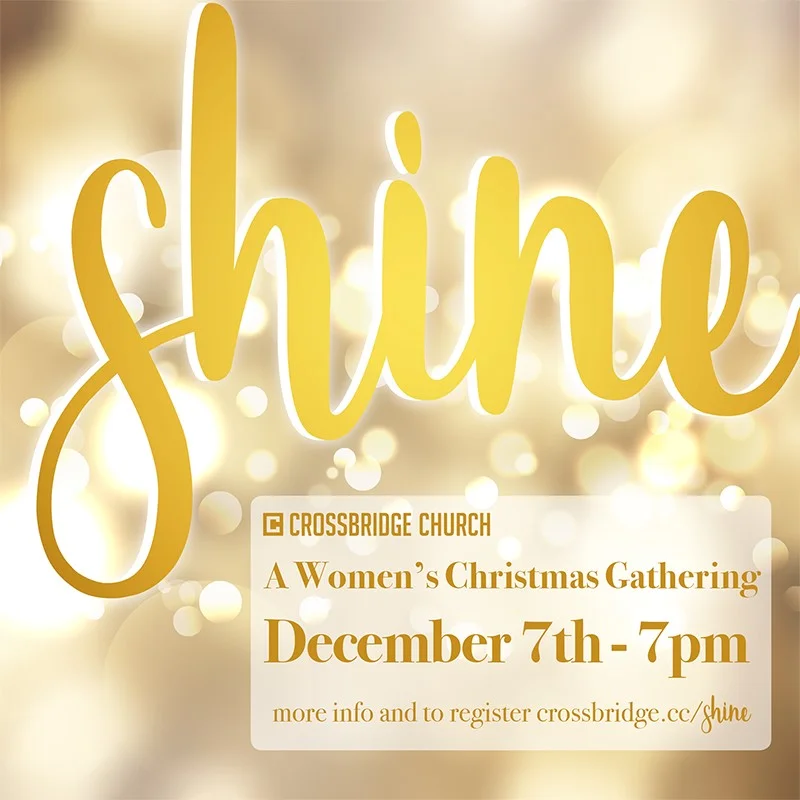 SHINE | DEC 7 Ladies, it is time to SHINE! Join us for an evening of Christmas cheer with appetizers, amazing desserts, and a hot cocoa bar. You are sure to enjoy the speaker, Becky Kiser, who recently published Sacred Holidays: Less Chaos, More Jesus . She will be encouraging women of Crossbridge and Fort Bend County to be a light this Christmas season. Invite your friends and neighbors and grab your tickets today at crossbridge.cc/shine !