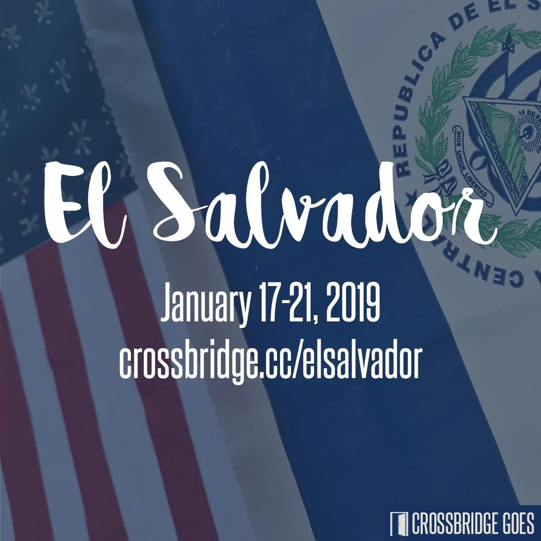 CB GOES TO EL SALVADOR | JAN 17-21 Crossbridge is GOING to El Salvador to work with Shalom Children’s Home. This is a great opportunity to take your next step in living on Mission by taking the GOOD NEWS of Jesus to the nations. For more information and to register, please visit crossbridge.cc/elsalvador .