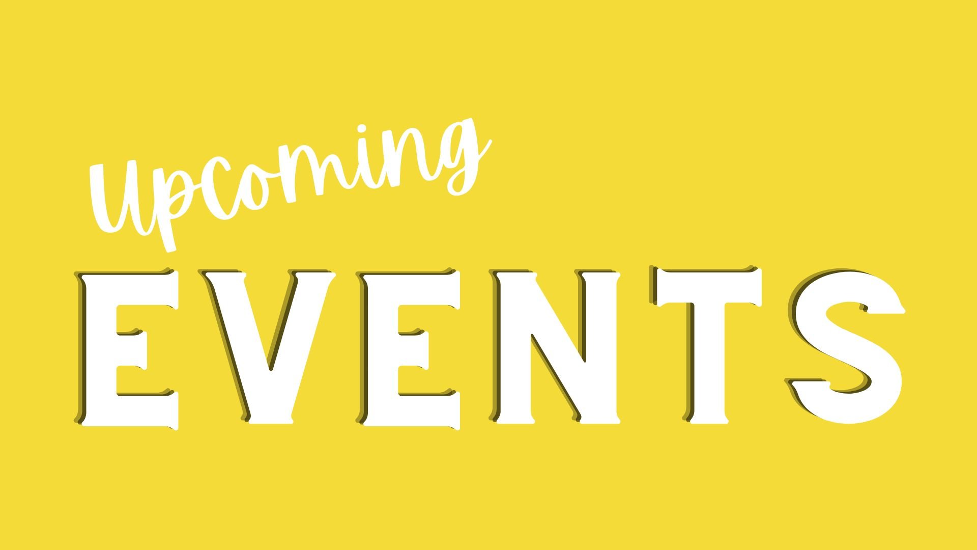 Upcoming Events yellow LG.jpg