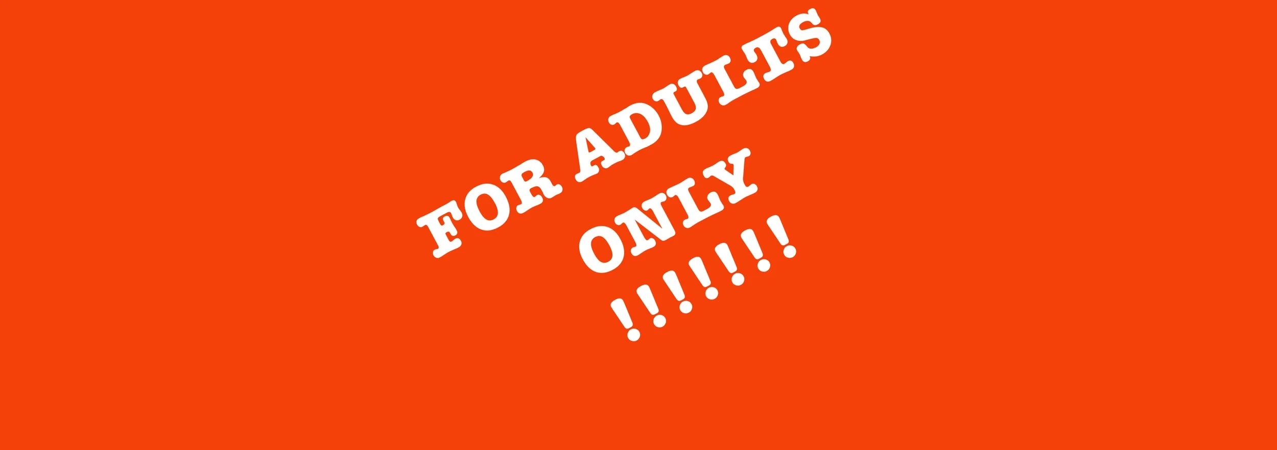 FOR ADULTS ONLY-.jpg