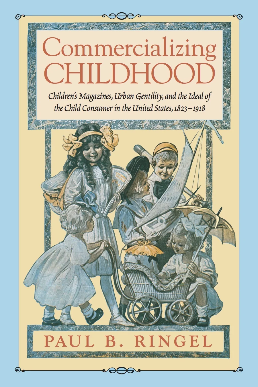 Commercializing Childhood is published!