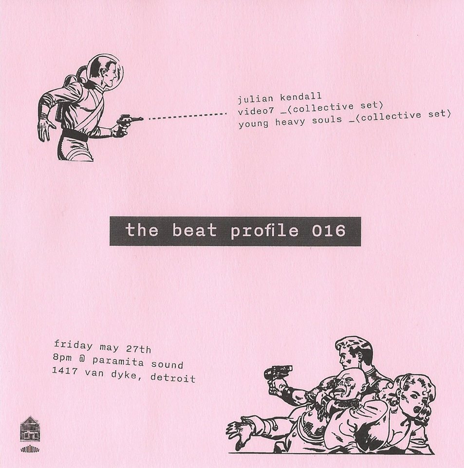The Beat Profile 016 featuring/// JULIAN KENDALL VIDEO7 (Collective Set) YOUNG HEAVY SOULS (Collective Set) w/ sounds by resident DJ K-Fresh & Dayggs BYOB. Tell somebody.