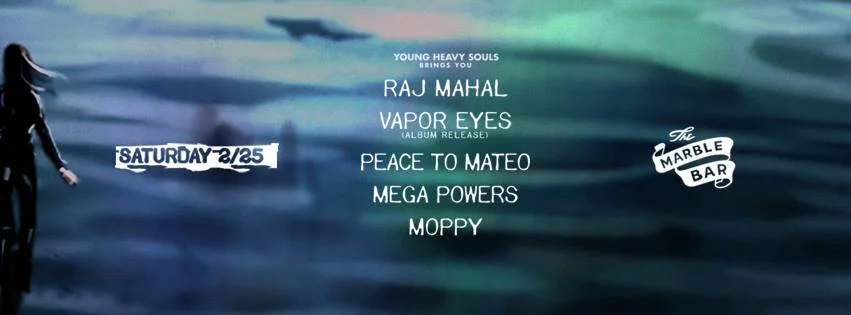 YHS & Marble Bar Present: Vapor Eyes Album Release wsg Raj Mahal