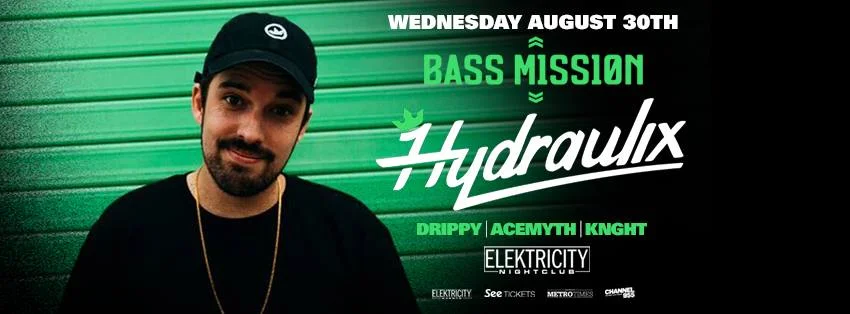 Bass Mission w/ Hydraulix, Drippy, AceMyth, and KNGHT// Elektricity